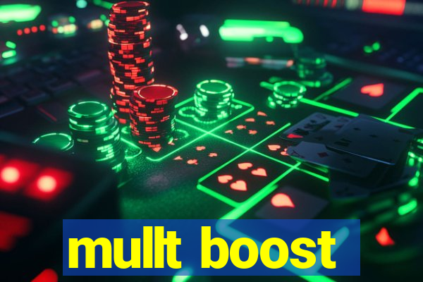 mullt boost